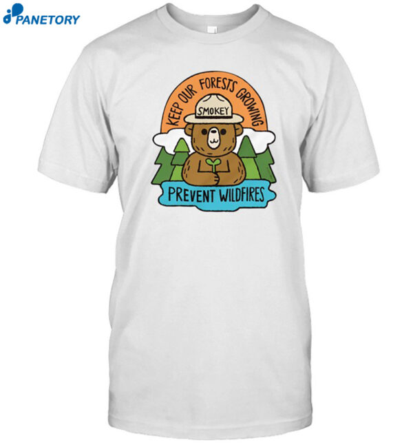 Smokey Bear Keep Our Forests Growing Prevent Wildfires Shirt