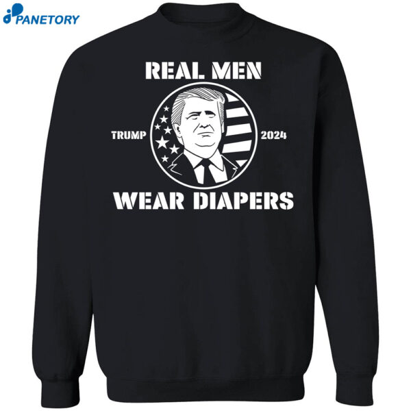 Trump 2024 Real Men Wear Diapers Shirt 1