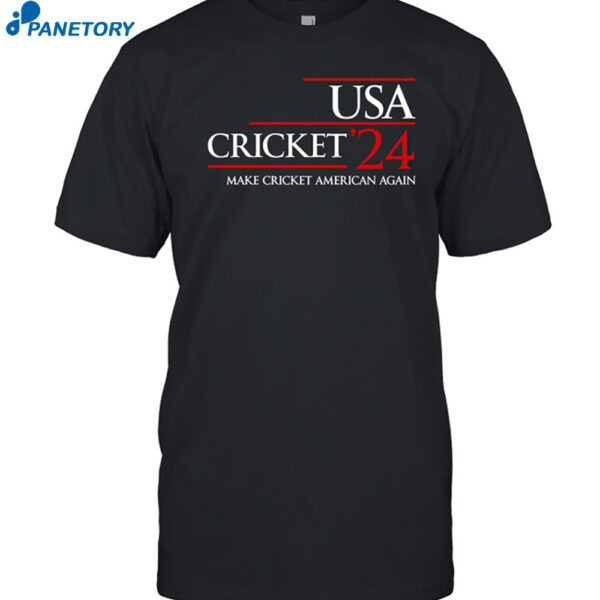 Usa Cricket '24 Make Cricket American Again Shirt