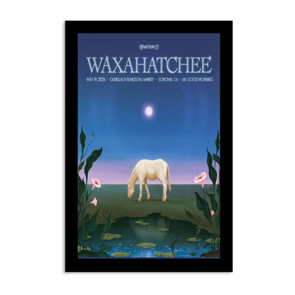 Waxahatchee Gundlach Bundschu Winery Amphitheater Sonoma CA May 19th 2024 Poster