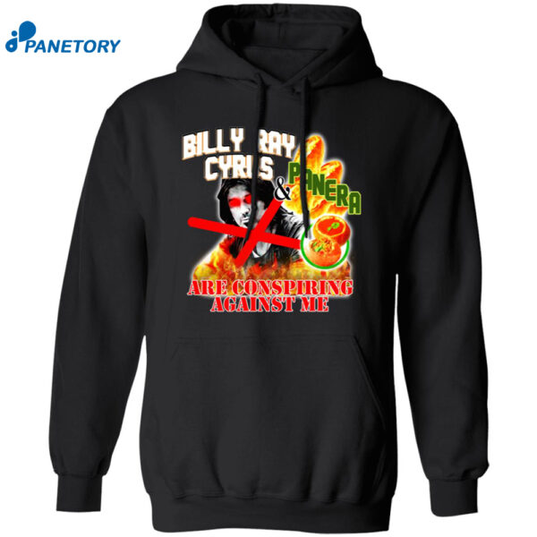 Billy Ray Cyrus And Panera Are Conspiring Against Me Shirt 1