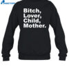 Bitch Lover Child Mother Shirt 1