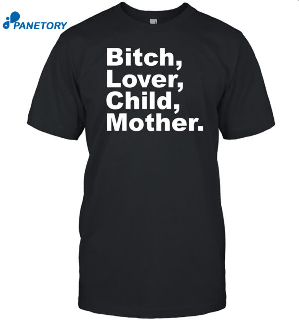 Bitch Lover Child Mother Shirt