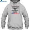 Convicted Felon For President 2024 Shirt 2