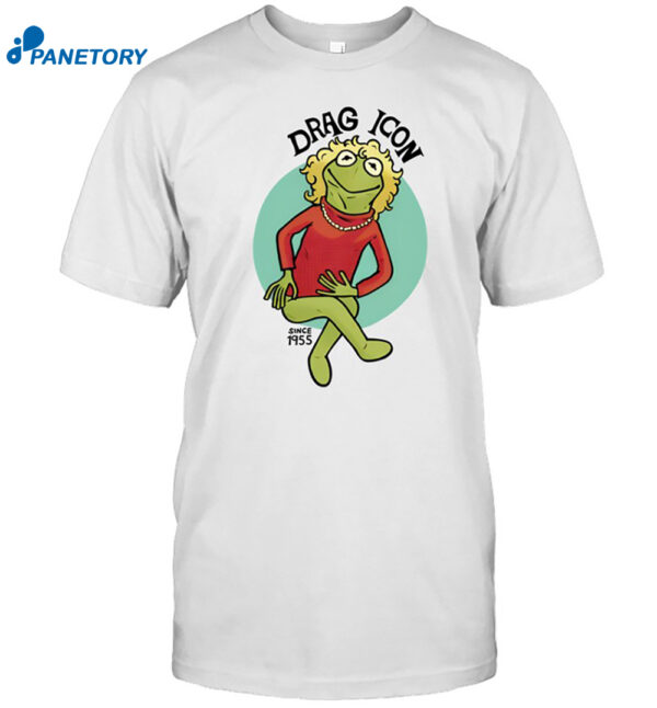 Drag Icon Since 1955 Kermit The Frog Shirt