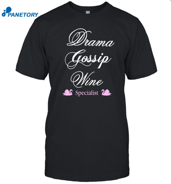 Drama Gossip Wine Specialist Shirt