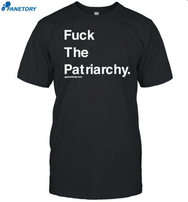 Fck The Patriarchy Gaytanktop Shirt