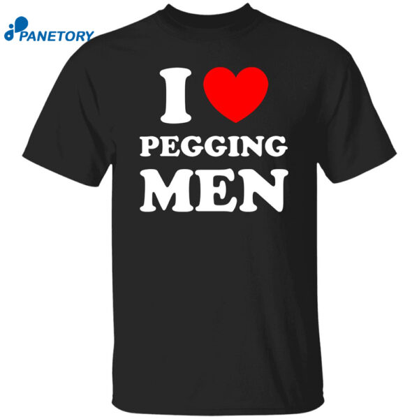 I Love Pegging Men Shirt