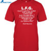 L.f.g. Just Thought They Needed Some Profanity In Their Life Shirt