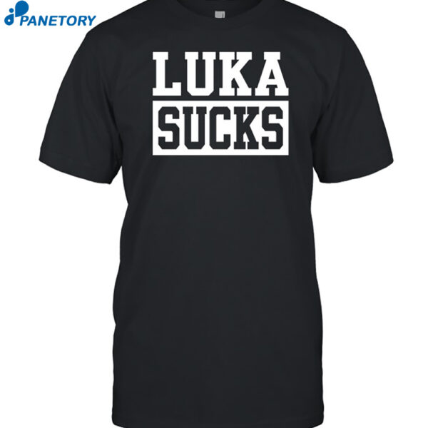 Luka Sucks Shirt