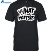 Milaysia Fulwiley Wearing South Carolina What Matters Shirt