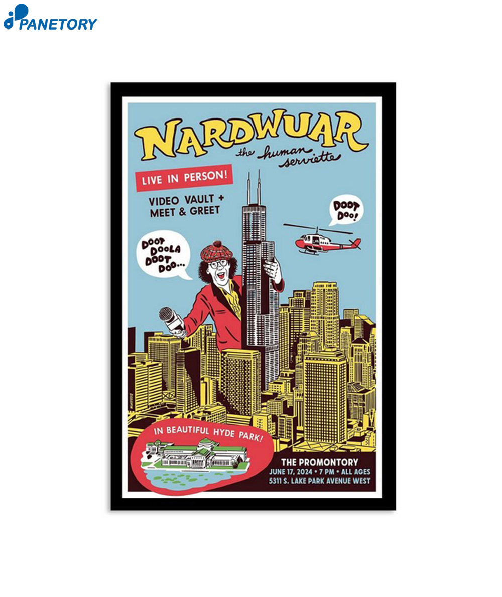 Nardwuar June 17 2024 The Promontory Chicago Il Poster 2 Nardwuar The Promontory Chicago Il June 17 2024 Poster
