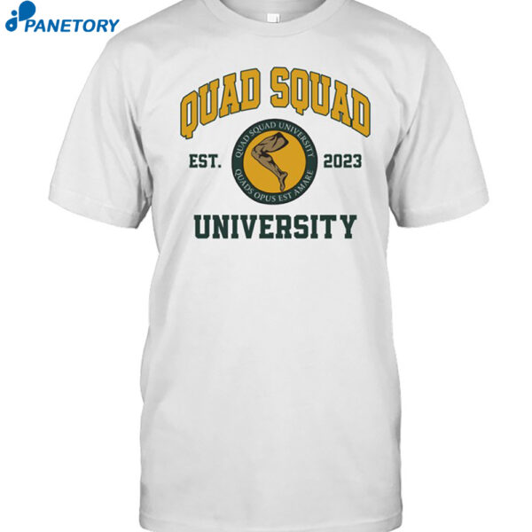 Quad Squad University Shirt