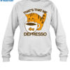 That's That Me Depresso Shirt 1