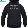 Worry About The Pot Holes Not The Pot Heads Shirt 2