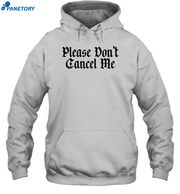 Benjy Chavez Please Don't Cancel Me Shirt 2