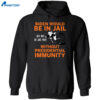 Biden Would Be In Jail Get Out Of Jail Free Without Presidential Immunity Shirt 2