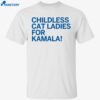 Childless Cat Ladies For Kamala Shirt