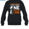 C'mon Cincinnati I Just Want Ne Before I Die Shirt 1