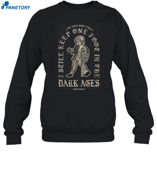 Dark Ages Like England Itself Shirt 1