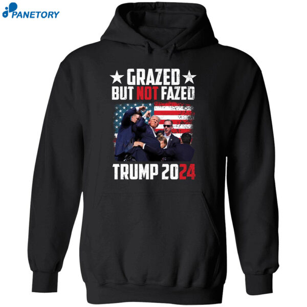 Grazed But Not Fazed Trump 2024 Shirt 2