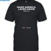 Harris For President Make America Laugh Again Shirt