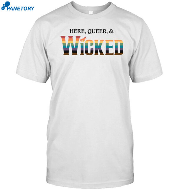 Here Queer And Wicked Shirt