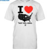 I Love America Not You Iowa Shirt