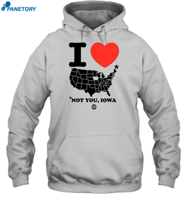 I Love America Not You Iowa Shirt 2