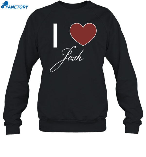 I Love Josh Shirt 2