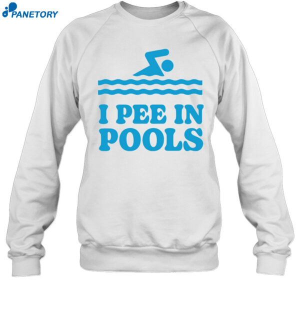 I Pee In Pools Shirt 1