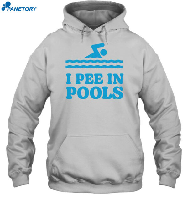 I Pee In Pools Shirt 2