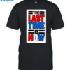 John Cena The Last Time Is Now Shirt