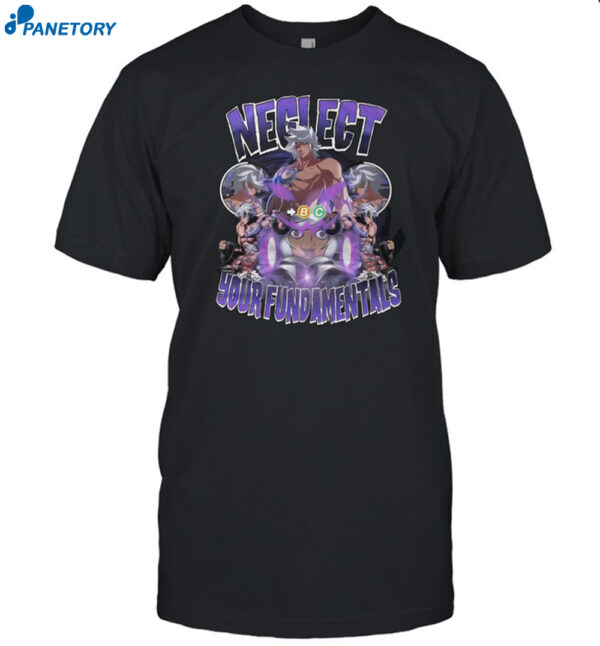 Neglect Your Fundamentals Shirt