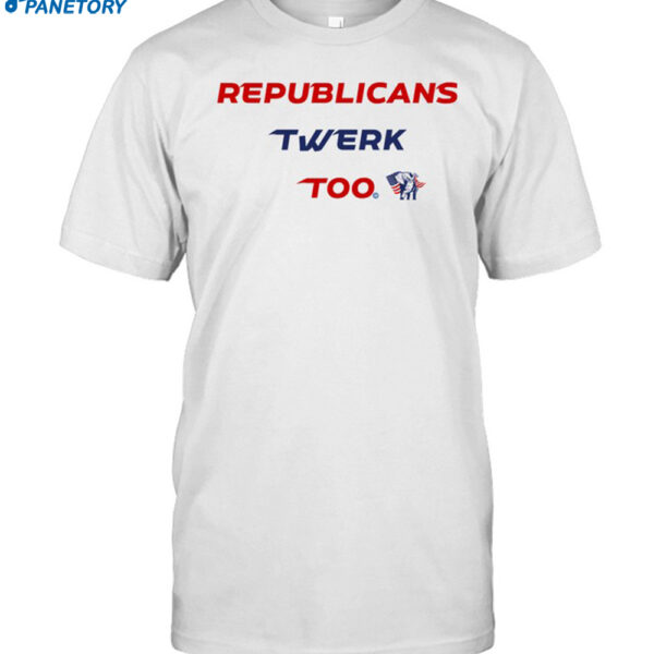 Republicans Twerk Too Shirt