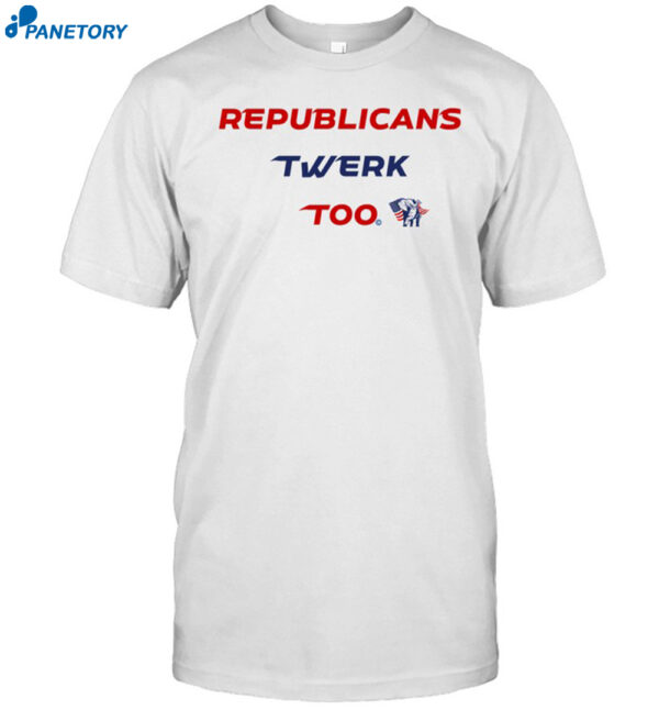 Republicans Twerk Too Shirt