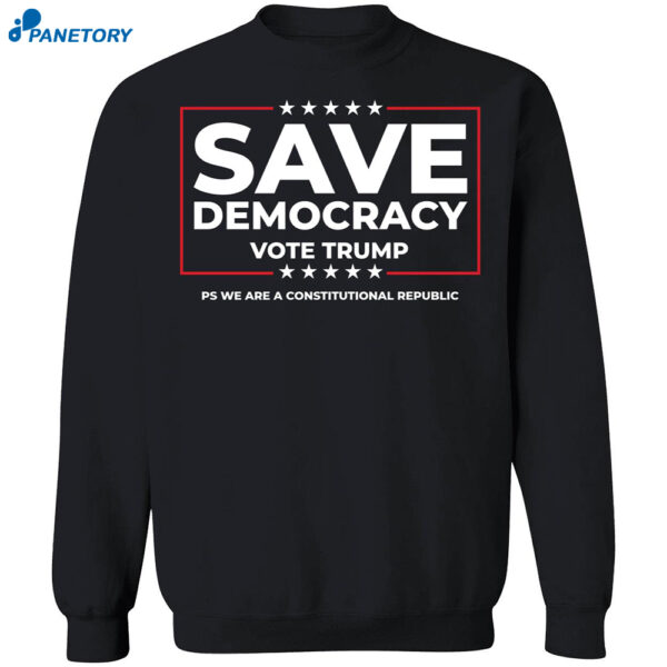 Save Democracy Vote Trump Shirt 1