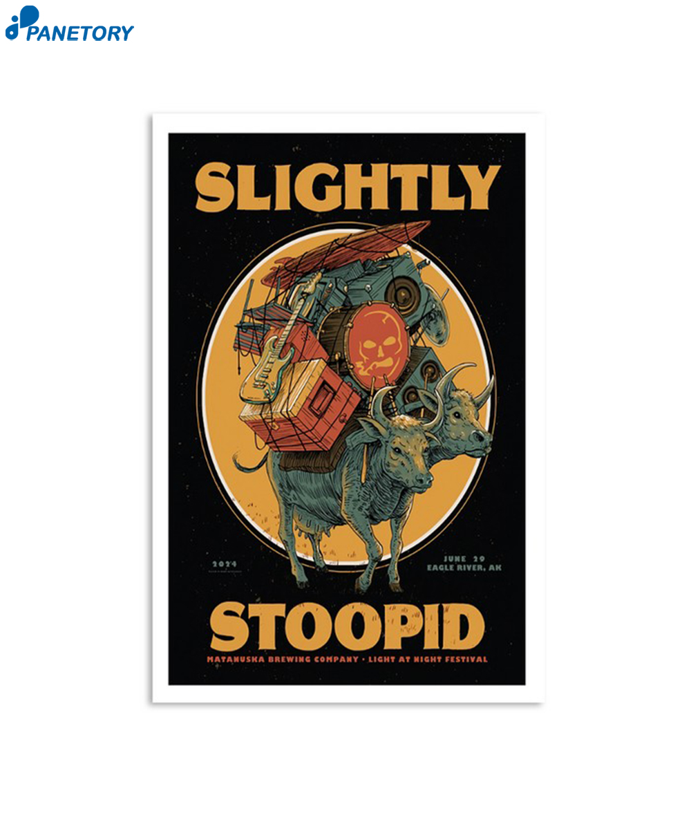 Slightly Stoopid June 29 2024 Matanuska Brewing Company Anchorage AK Poster 2 Slightly Stoopid June 29 2024 Matanuska Brewing Company Anchorage Ak Poster