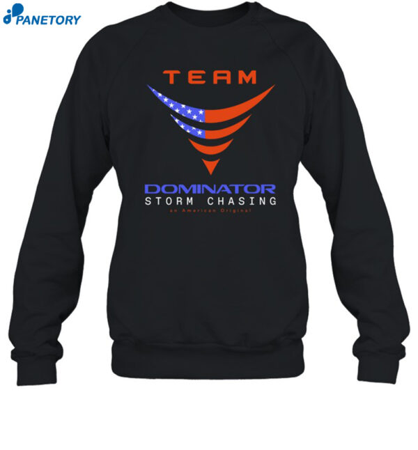 Team Dominator Storm Chasing American Shirt 1