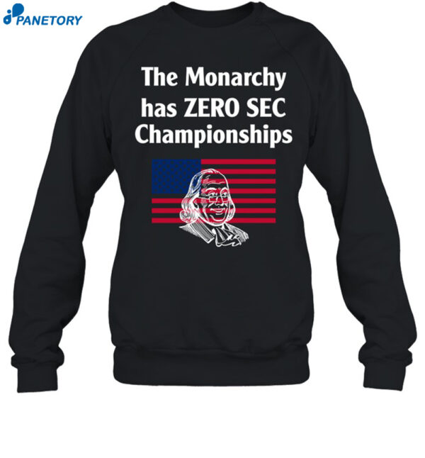 The Monarchy Has Zero Sec Championships Shirt 1