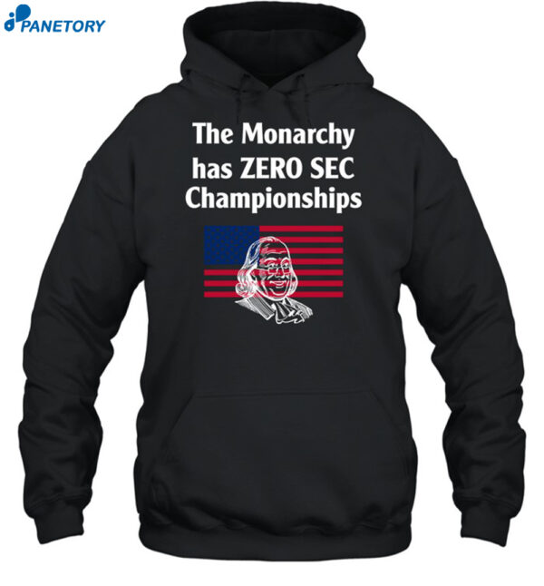 The Monarchy Has Zero Sec Championships Shirt 2