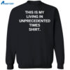 This Is My Unprecedented Times Shirt 1