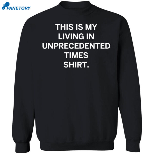 This Is My Unprecedented Times Shirt 1