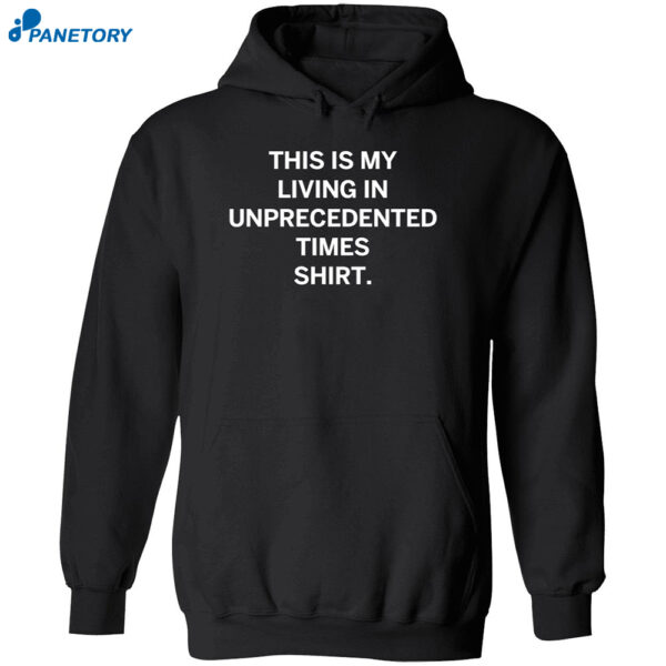 This Is My Unprecedented Times Shirt 2