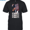 Trump Fight Fight Fight Shirt