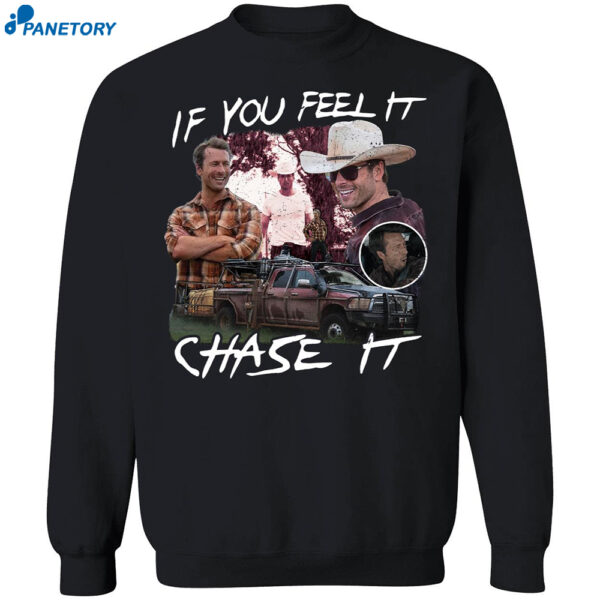 Tyler Owens If You Feel It Chase It Shirt 1