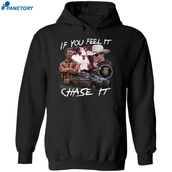 Tyler Owens If You Feel It Chase It Shirt 2