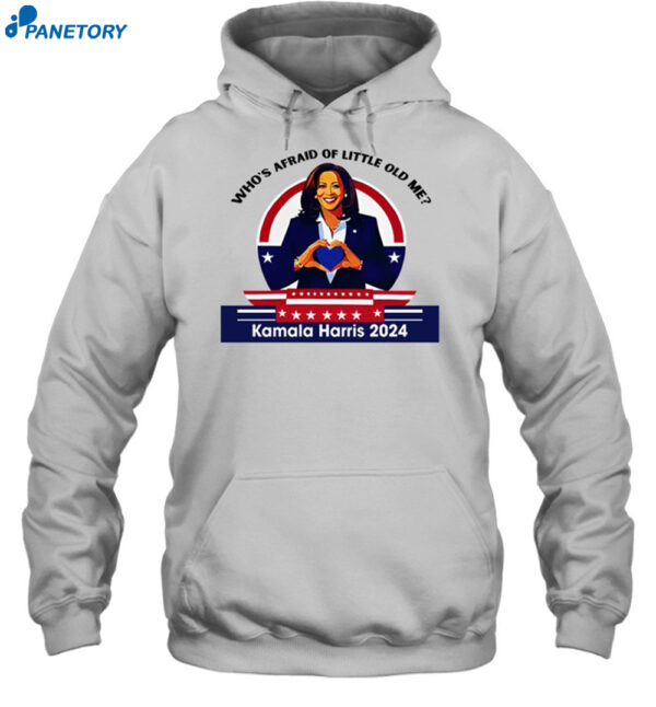 Who's Afraid Of Little Old Me Kamala Harris 2024 Shirt 2