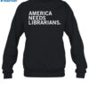 Ashley Stewart America Needs Librarians Shirt 1