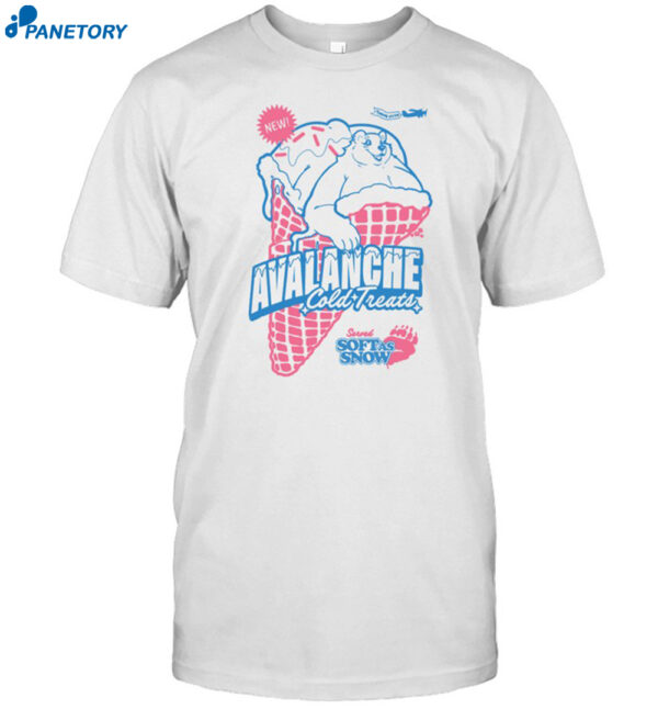 Avalanche Cold Treats Served Soft As Snow Shirt